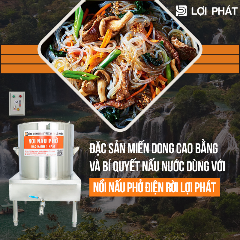 Đặc sản miến dong Cao Bằng và bí quyết nấu nước dùng với Nồi nấu phở điện rời LỢI PHÁT