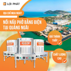 Địa chỉ mua ngay Nồi nấu phở bằng điện GIÁ THÀNH THẤP, CHẤT LƯỢNG CAO tại Quảng Ngãi