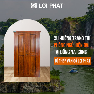 Xu hướng trang trí phòng ngủ hiện đại tại Đồng Nai cùng Tủ thép vân gỗ LỢI PHÁT