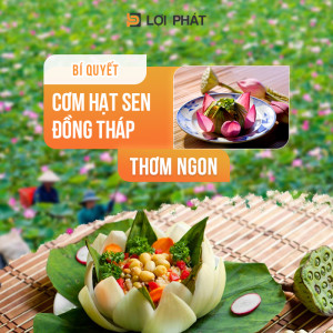 Bắt trọn bí quyết cơm hạt sen Đồng Tháp thơm ngon