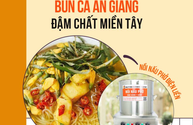 Bí quyết chế biến Bún cá An Giang đậm chất Miền Tây với Nồi nấu phở điện liền LỢI PHÁT