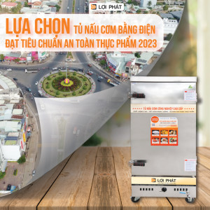 Lựa chọn tủ nấu cơm bằng điện đạt tiêu chuẩn an toàn thực phẩm 2023