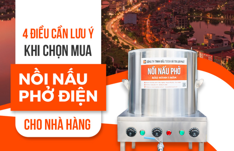 4 Điều cần lưu ý khi chọn mua nồi nấu phở điện cho nhà hàng