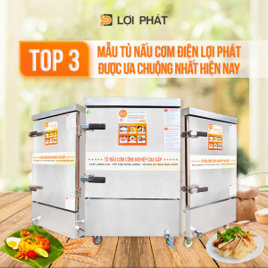 Top 3 mẫu tủ nấu cơm điện được chọn mua nhiều nhất tại LỢI PHÁT