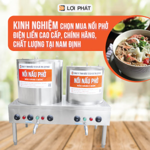 Mách bạn kinh nghiệm chọn mua Nồi phở điện liền cao cấp, chính hãng, chất lượng tại Nam Định