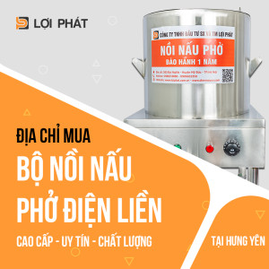 Địa chỉ mua bộ nồi nấu phở điện liền CAO CẤP, UY TÍN, CHẤT LƯỢNG tại Hưng Yên