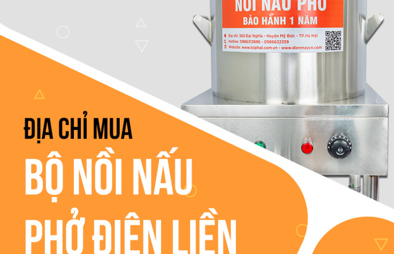 Địa chỉ mua bộ nồi nấu phở điện liền CAO CẤP, UY TÍN, CHẤT LƯỢNG tại Hưng Yên