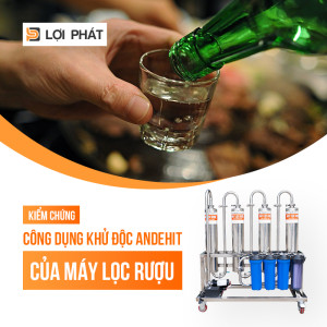 Kiểm chứng công dụng khử độc andehit của máy lọc rượu