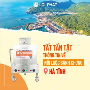 Tất tần tật thông tin về Nồi luộc bánh chưng ở Hà Tĩnh