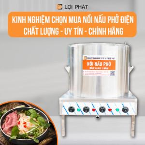 Mách bạn 5 bí quyết chọn mua Nồi nấu phở điện Chất lượng - Uy tín - Chính hãng