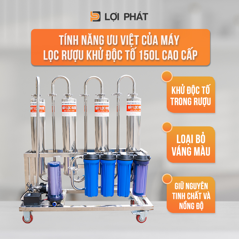 tinh nang uu viet cua may loc ruou khu doc to 150l cao cap